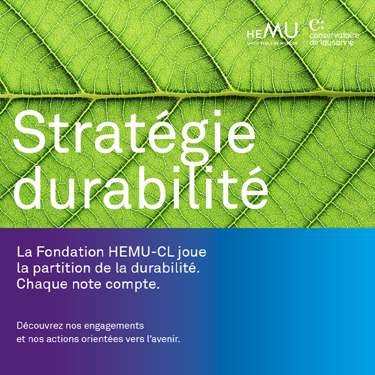 La Fondation HEMU-CL joue la partition de la durabilité Chaque note compte !